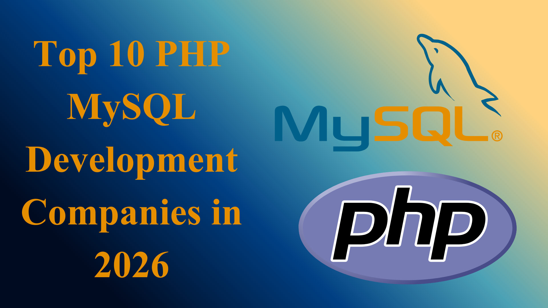 Top 10 PHP MySQL Development Companies in 2026