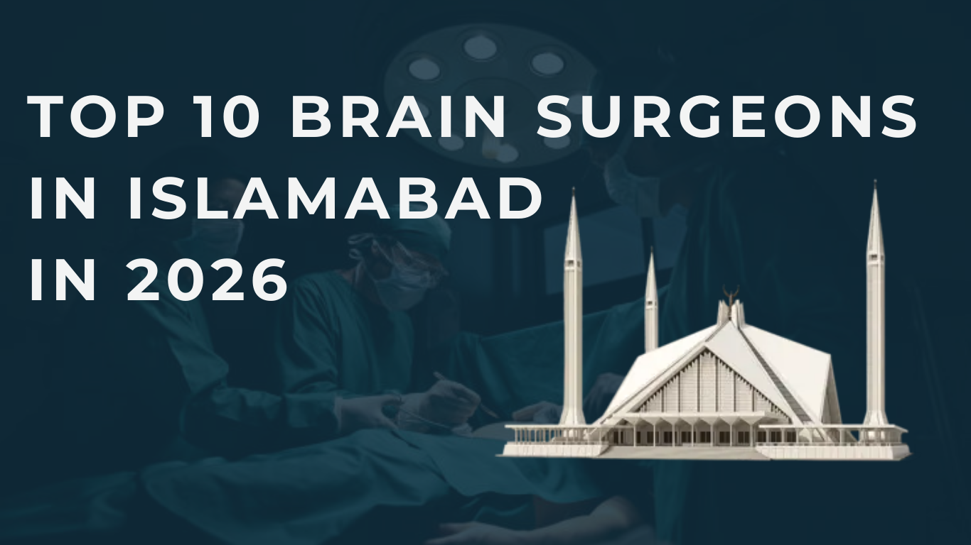 Top 10 Brain Surgeons in Islamabad in 2026