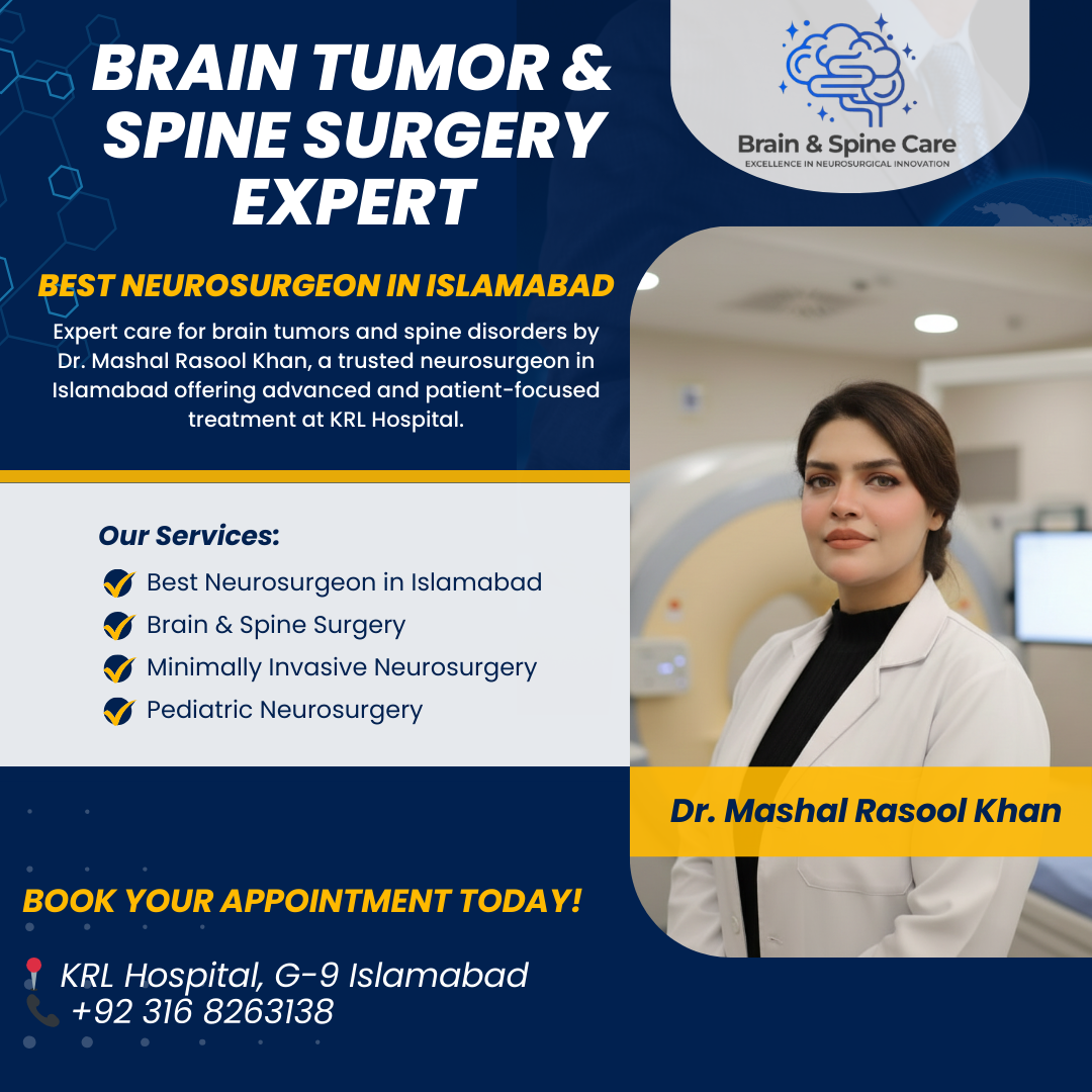 Neurosurgeon in Islamabad – Expert Brain & Spine Surgeon for Advanced Treatment