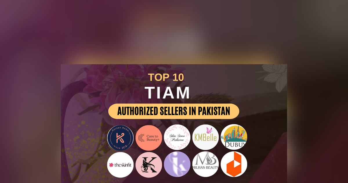 Top 10 TIAM Authorized Sellers in Pakistan