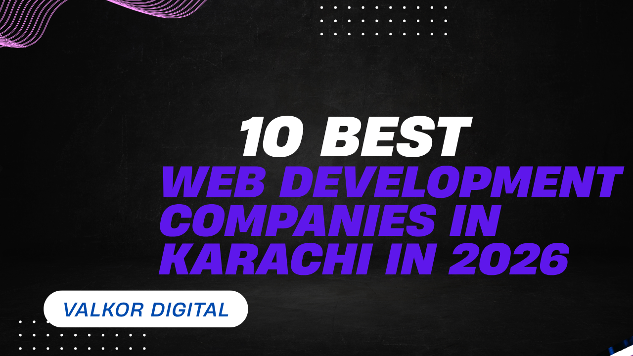10 Best Web Development Companies in Karachi in 2026
